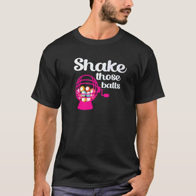 Shake Those Balls  Bingo Player Women Mum Grandma T-Shirt (Front)