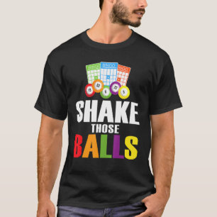 Shake Those Balls Funny Bingo  Funny Bingo 1 T-Shirt