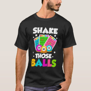Shake Those Balls Funny Bingo T-Shirt