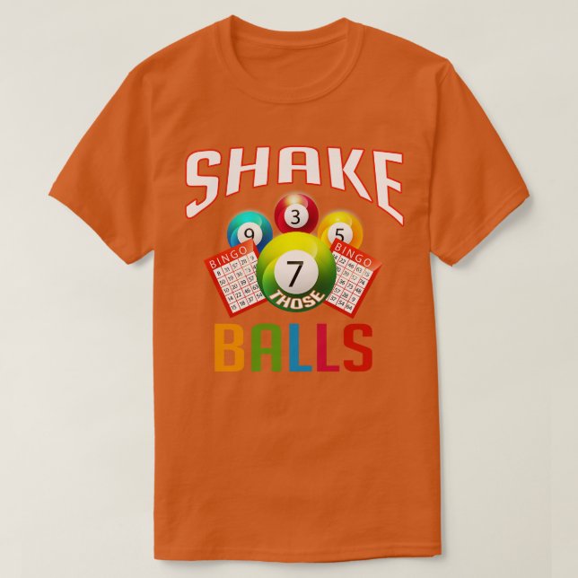 Shake Those Balls Funny Bingo T-Shirt (Design Front)