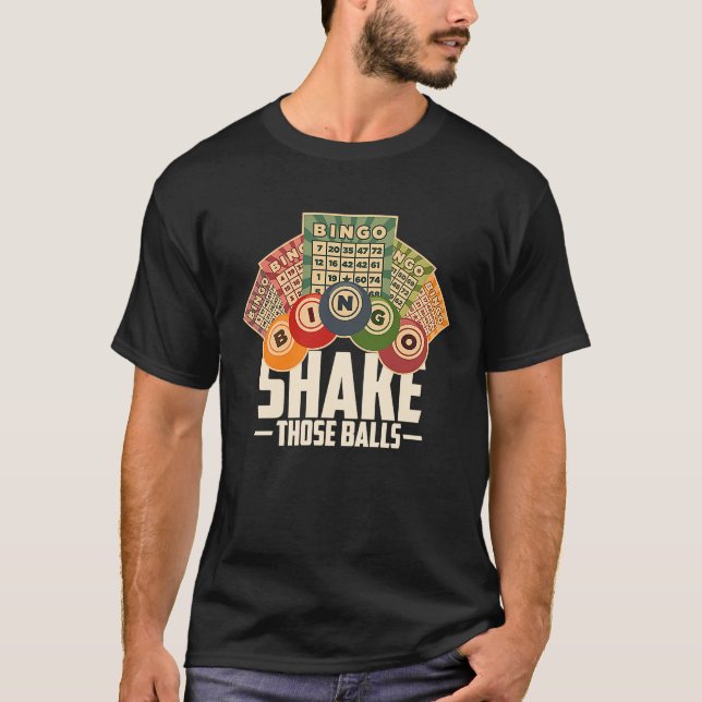 Shake Those Balls Funny Bingo T T-Shirt (Front)