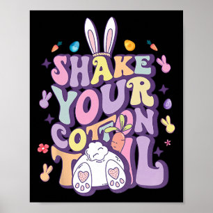 Shake Your Cotton Tail Funny Easter Bunny Girls Wo Poster