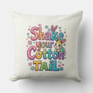 Shake Your Cotton Tail Happy Easter Seasonal Cushion