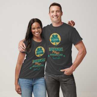 Shake your Lucky Shamrock on St. Patricks Day T-Sh T-Shirt