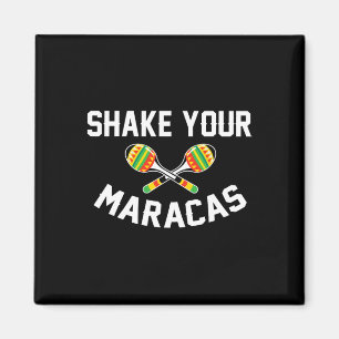 Shake Your Maracas T Shirt Cinco De Mayo Party Gif Magnet