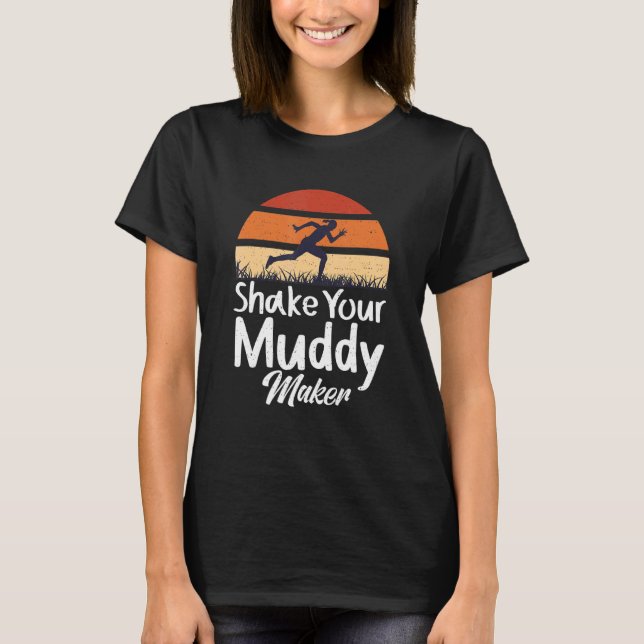 Shake Your Muddy Maker - Mud Running T-Shirt (Front)