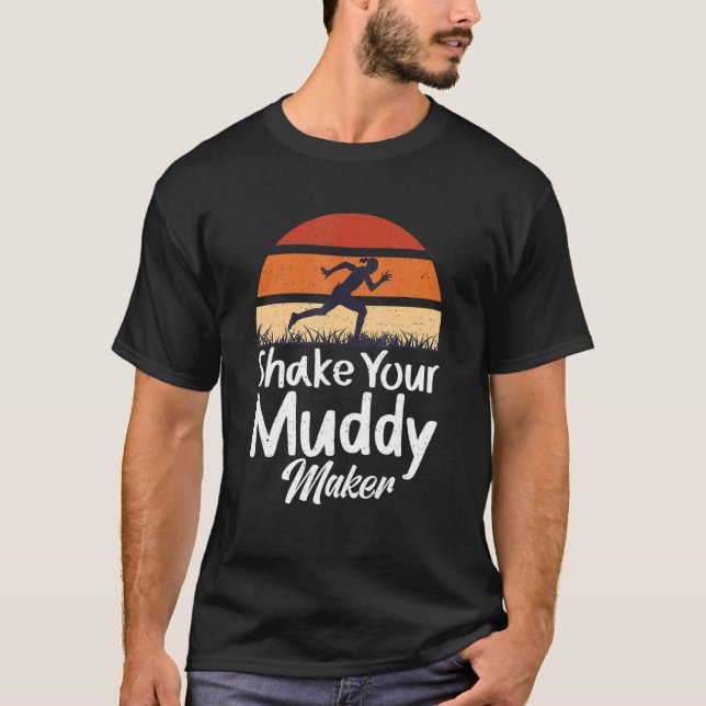 Shake Your Muddy Maker - Mud Running T-Shirt (Front)