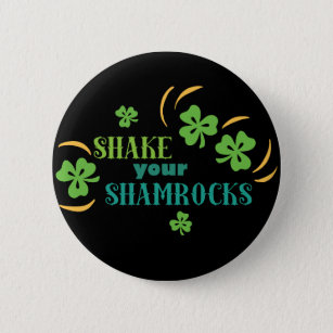 Shake Your Shamrocks 6 Cm Round Badge