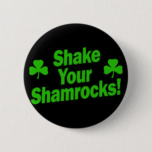 Shake Your Shamrocks! 6 Cm Round Badge