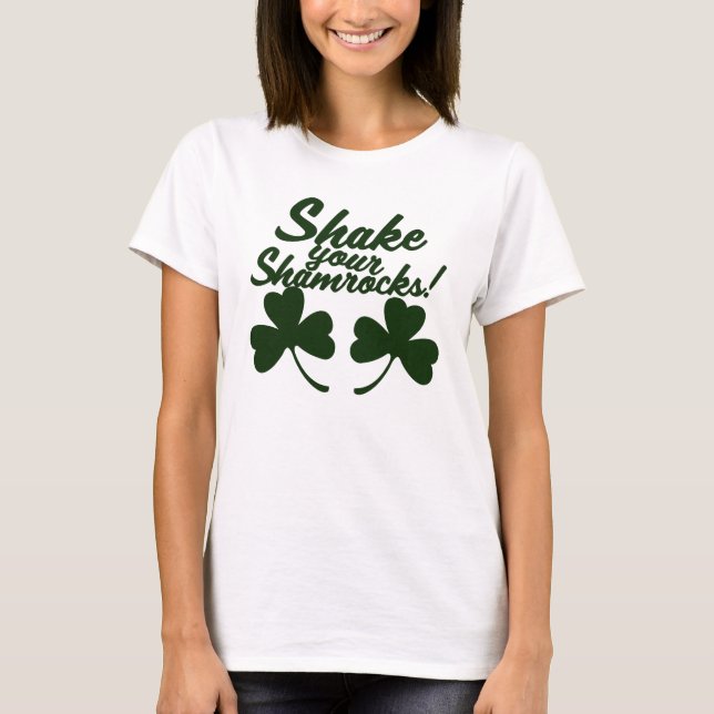 Shake your Shamrocks T-Shirt (Front)