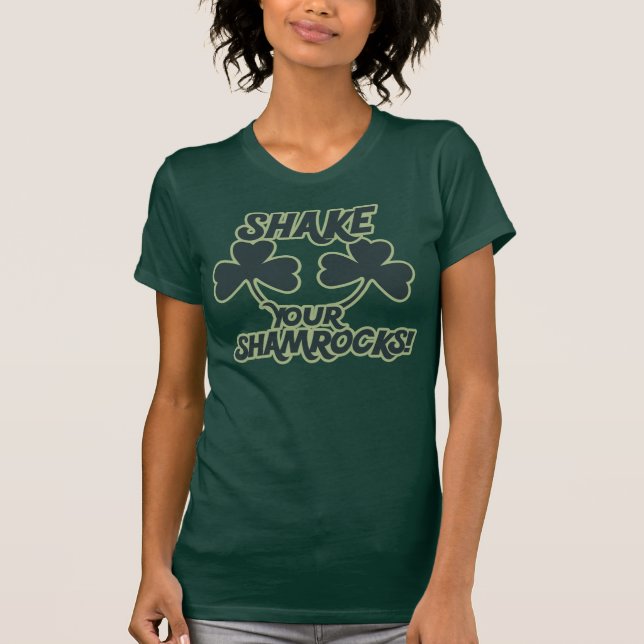 Shake your Shamrocks T-Shirt (Front)