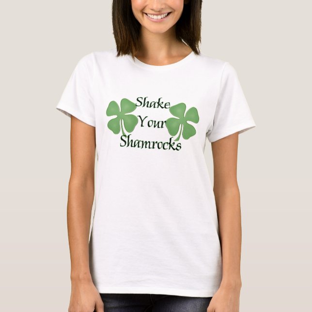 Shake Your Shamrocks T-Shirt (Front)