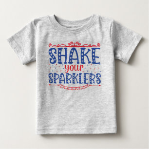 Shake Your Sparklers Baby T-Shirt