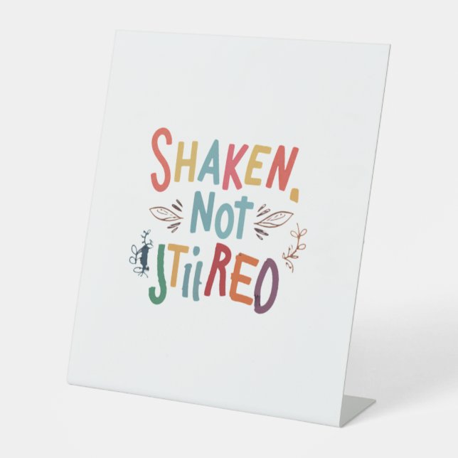 "Shaken, Not Stirred." Pedestal Sign (Front)