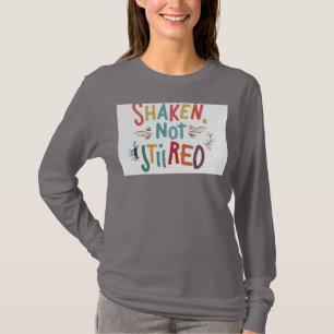 "Shaken, Not Stirred." T-Shirt