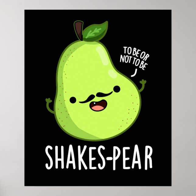 Shakes-pear Funny Pear Fruit Pun Dark BG Poster (Front)