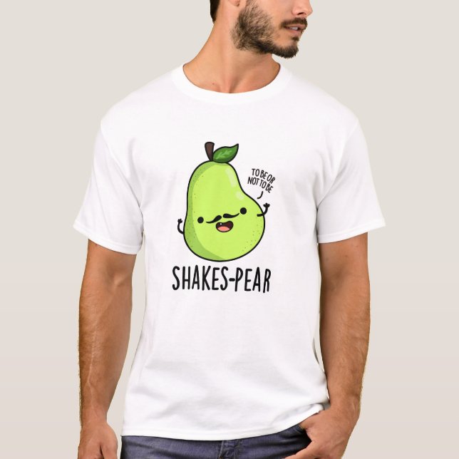 Shakes-pear Funny Pear Fruit Pun  T-Shirt (Front)