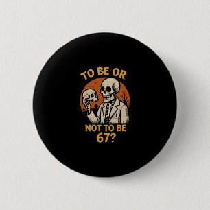 Shakespeare 67 Meme Funny Skeleton Nerd Halloween  6 Cm Round Badge
