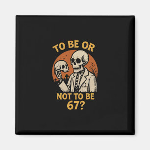 Shakespeare 67 Meme Funny Skeleton Nerd Halloween Magnet