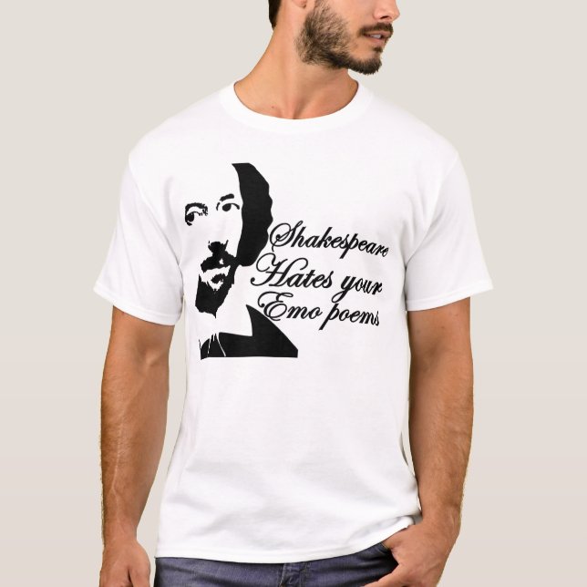 Shakespeare hates emo poems T-Shirt (Front)