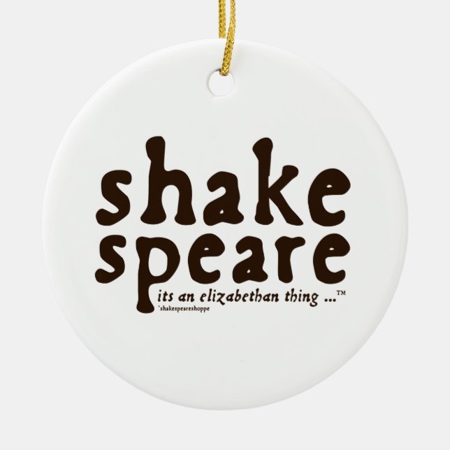 Shakespeare - its an Elizabethan thing Ceramic Tree Decoration (Front)