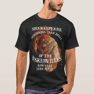 Shakespeare King Crab Lear Dungeness Crab Balls T-Shirt