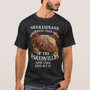 Shakespeare King Crab Lear Dungeness Crab Balls T-Shirt