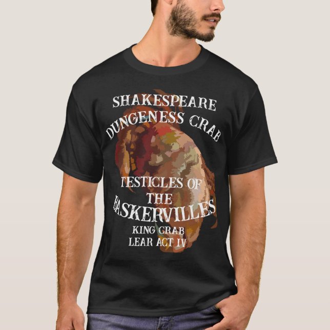 Shakespeare King Crab Lear Dungeness Crab Testicle T-Shirt (Front)