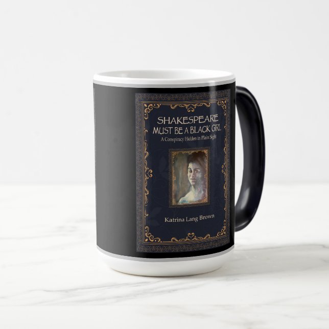 Shakespeare Must Be A Black Girl  Magic Mug (Front Right)