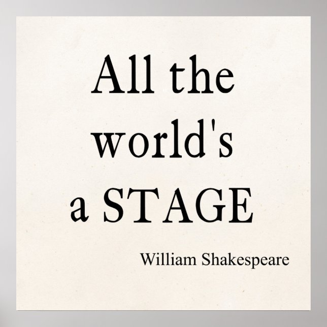 Shakespeare Quote All the World's a Stage Quotes Poster (Front)