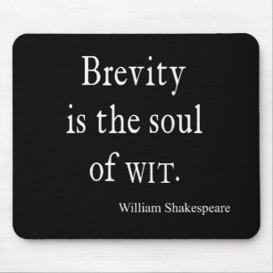 Shakespeare Quote Brevity is the Soul of Wit Quote Mouse Mat