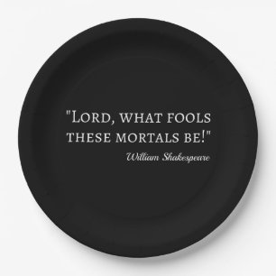 Shakespeare Quote - Fool Mortals I Paper Plate