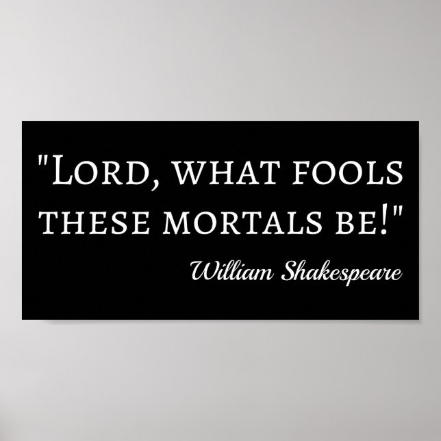 Shakespeare Quote - Fool Mortals I Poster (Front)