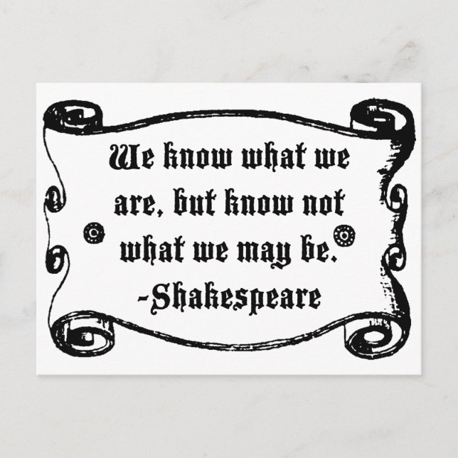 Shakespeare Quote, Know what we Are Postcard (Front)