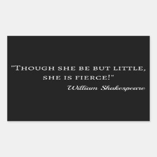 Shakespeare Quote - Little But Fierce I Rectangular Sticker
