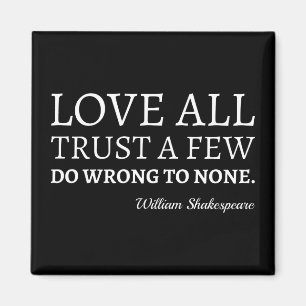 Shakespeare Quote - Love, Trust, And Wrong I Magnet