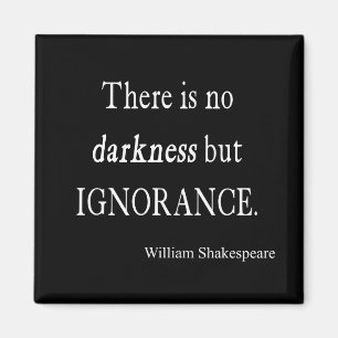 Shakespeare Quote No Darkness but Ignorance Quotes Magnet