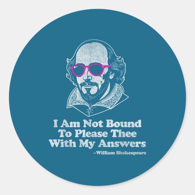 Shakespeare Quote Not Bound To Please Literature T Classic Round Sticker (Front)