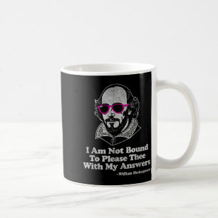 Shakespeare Quote Not Bound To Please Literature T Coffee Mug