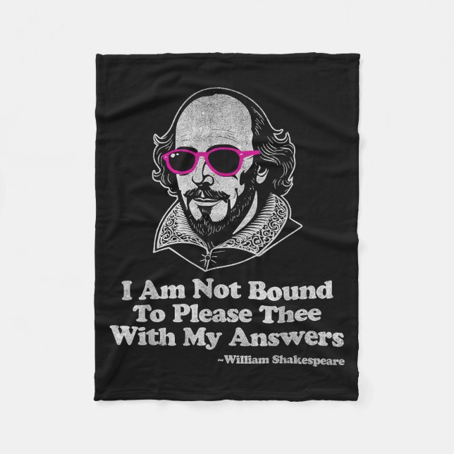 Shakespeare Quote Not Bound To Please Literature T Fleece Blanket (Front)