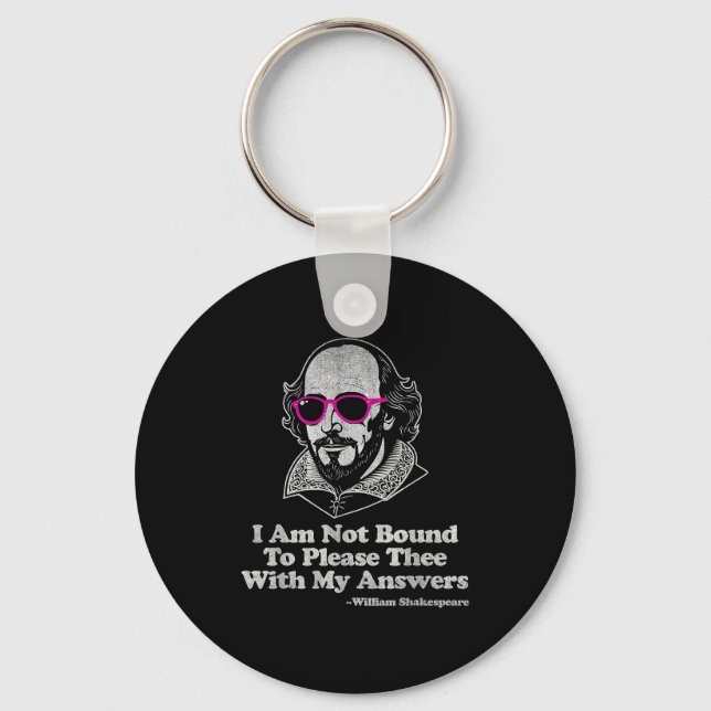 Shakespeare Quote Not Bound To Please Literature T Key Ring (Front)