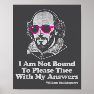 Shakespeare Quote Not Bound To Please Literature T Poster