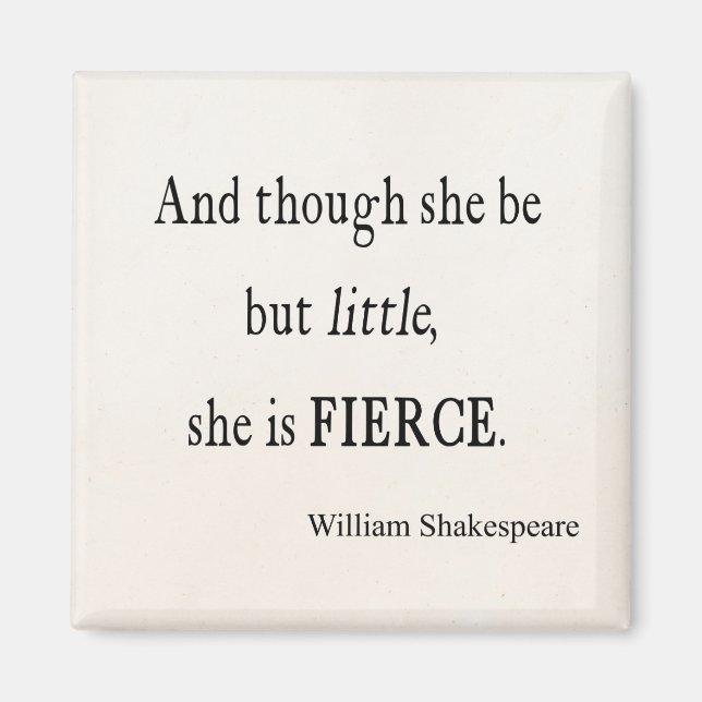 Shakespeare Quote She Be Little But Fierce Quotes Magnet (Front)