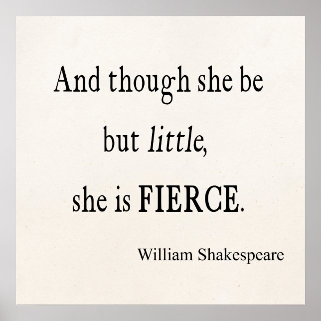Shakespeare Quote She Be Little But Fierce Quotes Poster (Front)
