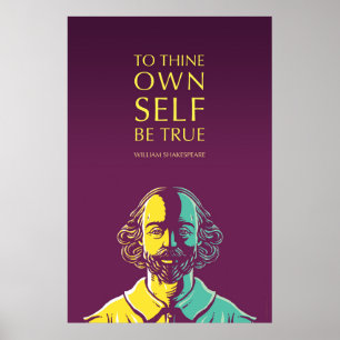 Shakespeare Quote: To Thine Own Self Be True Poster
