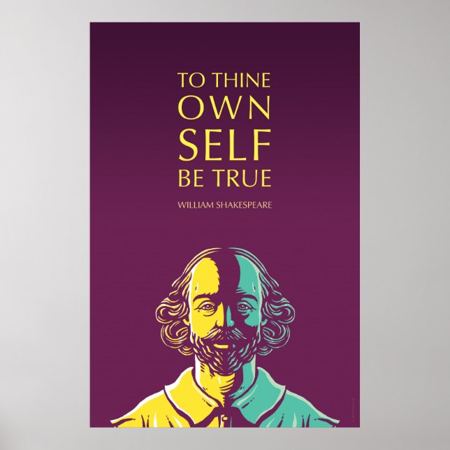 Shakespeare Quote: To Thine Own Self Be True Poster (Front)