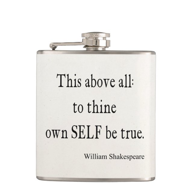 Shakespeare Quote To Thine Own Self Be True Quotes Hip Flask (Front)