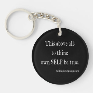 Shakespeare Quote To Thine Own Self Be True Quotes Key Ring