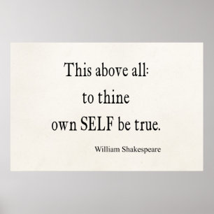 Shakespeare Quote To Thine Own Self Be True Quotes Poster