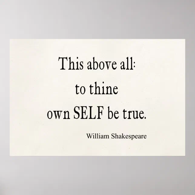 Shakespeare Quote To Thine Own Self Be True Quotes Poster 